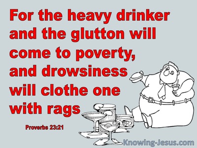 Proverbs 23:21 Heavy Drinkers And Gluttons Come To Poverty (red)